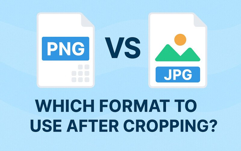 PNG vs. JPG: Which Format to Use After Cropping?